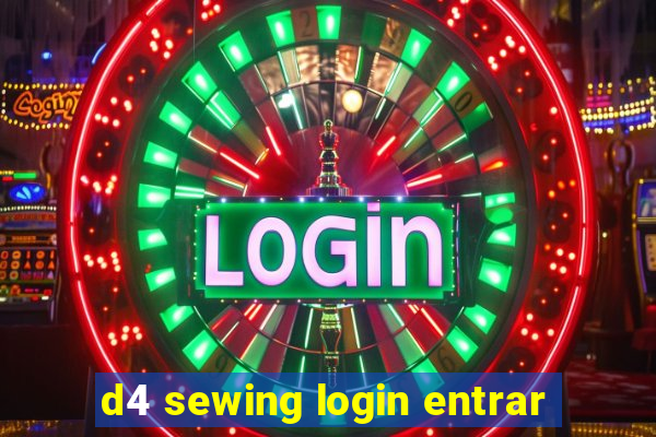 d4 sewing login entrar